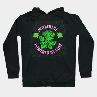 mother life powered by love Hoodie